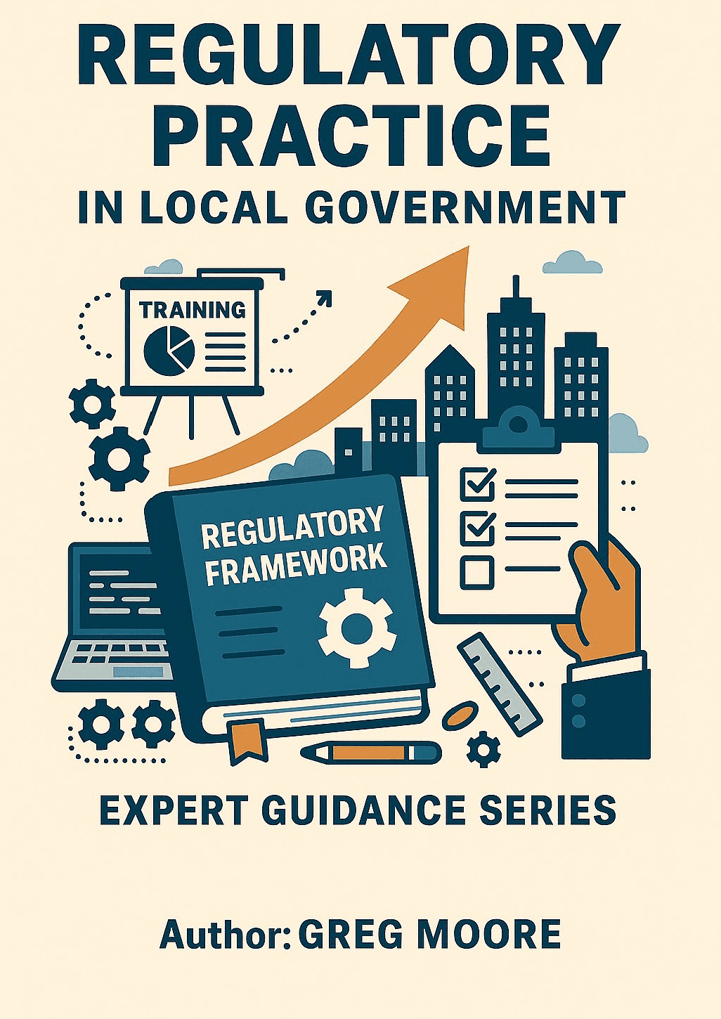 Cover of "Regulatory Practice in Local Government" by Greg Moore, featuring training icons, a cityscape, and an upward arrow.